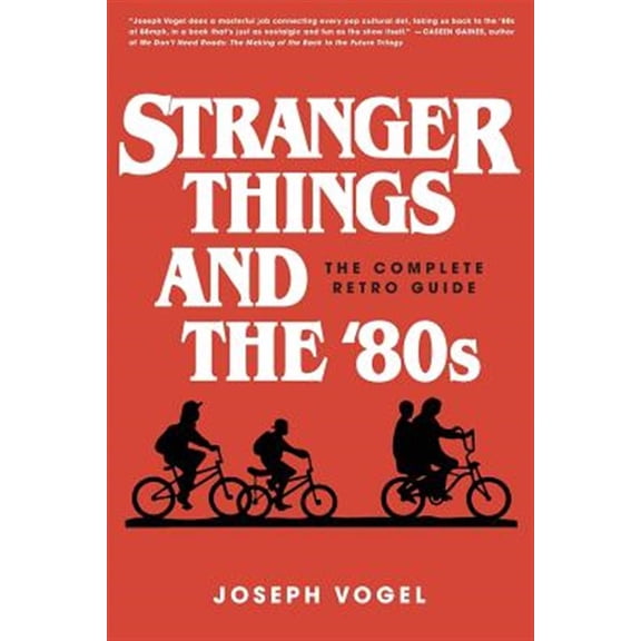 Pre-Owned Stranger Things and the '80s: The Complete Retro Guide (Paperback) 0981650627 9780981650623