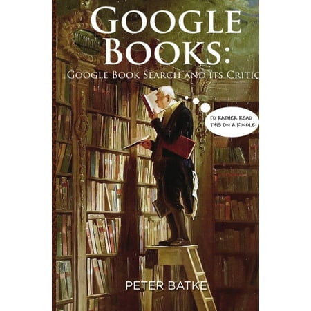 Google Books: Google Book Search and its Critics