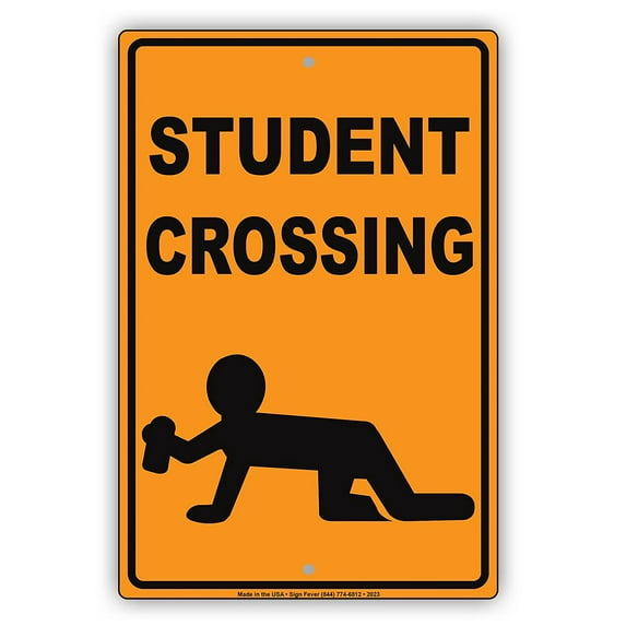Student Crossing With Graphic Ridiculous Humor Jokes Funny Caution Warning Notice Aluminum Metal Sign 12"x18" Plate
