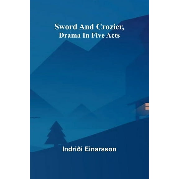 Sword and crozier, drama in five acts, (Paperback)