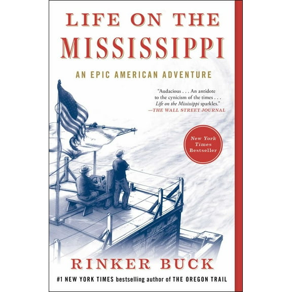 Rinker Buck: Life on the Mississippi: An Epic American Adventure (Paperback)