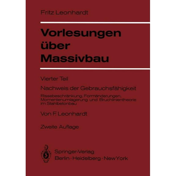 Vorlesungen Ãber Massivbau: Vierter Teil Nachweis Der Gebrauchsfähigkeit Rissebeschränkung, Formänderungen, Momentenumla, (Paperback)