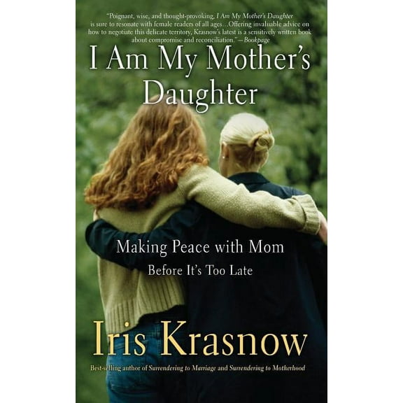 I Am My Mother's Daughter: Making Peace with Mom -- Before It's Too Late, (Paperback)