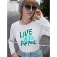 thumbnail image 2 of Quote: Live With Purpose Long Sleeve Women's -SelectDesign Designs, 2 of 4