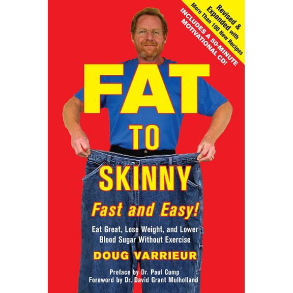 Pre-Owned FAT TO SKINNY Fast and Easy! Revised and Expanded with Over 200 Recipes: Eat Great, Lose Weight, and Lower Blood Sugar Without Exercise (Hardcover) 1402788177 9781402788178