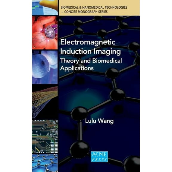 Electromagnetic Induction Imaging: Theory and Biomedical Applications (Hardcover)