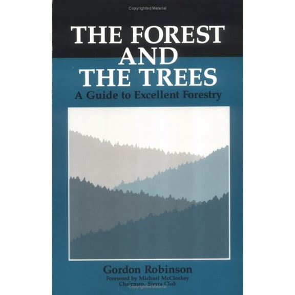 Pre-Owned The Forest and the Trees: A Guide to Excellent Forestry (Paperback) 0933280408 9780933280403