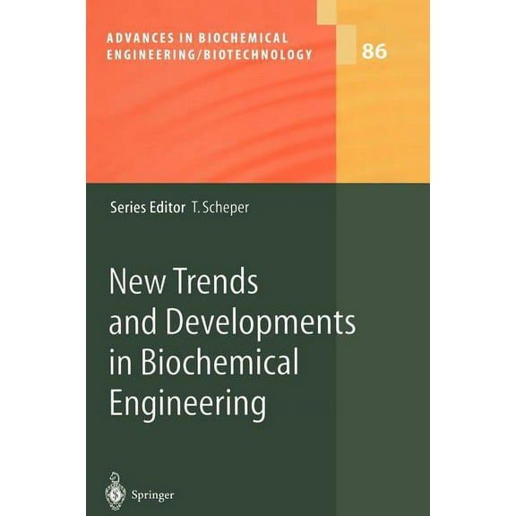 Advances in Biochemical Engineering &amp New Trends and Developments in Biochemical Engineering, Book 86, (Paperback)