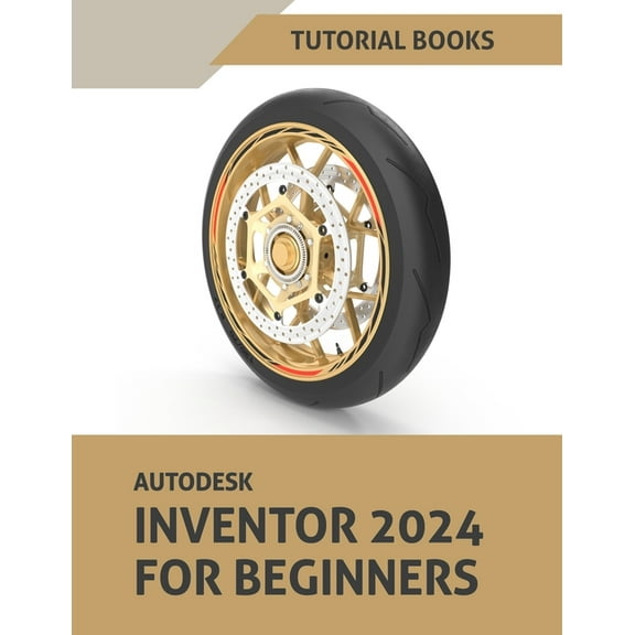 Autodesk Inventor 2024 For Beginners: (Colored), (Paperback)