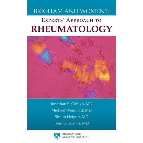 Brigham and Women's Experts' Approach to Rheumatology, (Paperback)