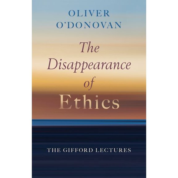 Pre-Owned The Disappearance of Ethics : The Gifford Lectures (Hardcover)