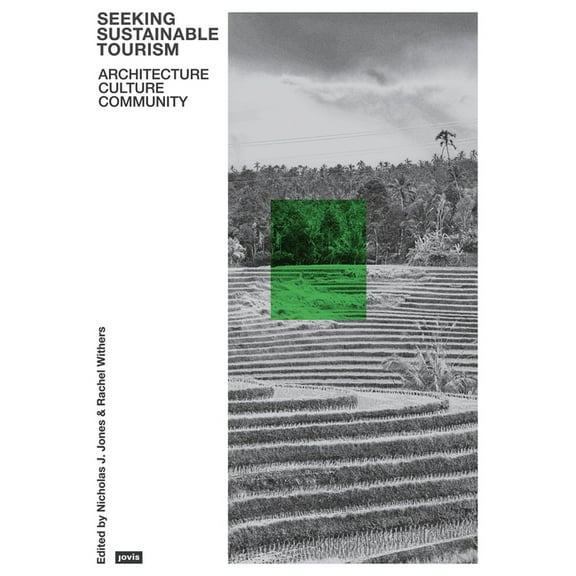 Seeking Sustainable Tourism: Architecture, Culture, Community, (Paperback)