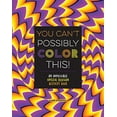 thumbnail image 2 of You Can't Possibly Color This! : An Impossible Optical Illusion Activity Book (Paperback), 2 of 4