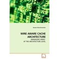 thumbnail image 1 of Wire Aware Cache Architecture, 1 of 2