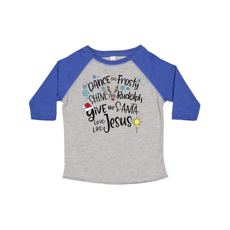 

Inktastic Dance Like Frosty Shine Like Rudolph Give Like Santa Gift Toddler Boy or Toddler Girl T-Shirt