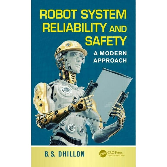 Robot System Reliability and Safety: A Modern Approach, (Hardcover)