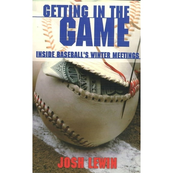 Getting in the Game: Inside Baseball's Winter Meetings, (Paperback)