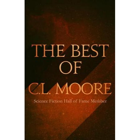 The Best of C.L. Moore - eBook (Moorea Best Time To Visit)