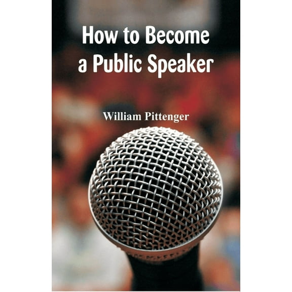 How to Become a Public Speaker, (Paperback)