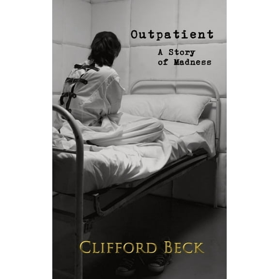 Outpatient: A Story of Horror and Madness, (Paperback)