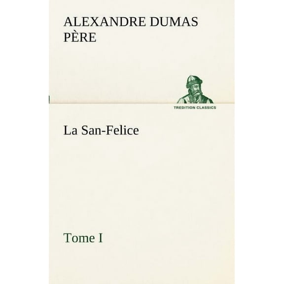 La San-Felice, Tome I (Paperback)