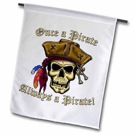 3dRose PIRATE SKULL WITH Once a Pirate - Garden Flag, 12 by 18-inch