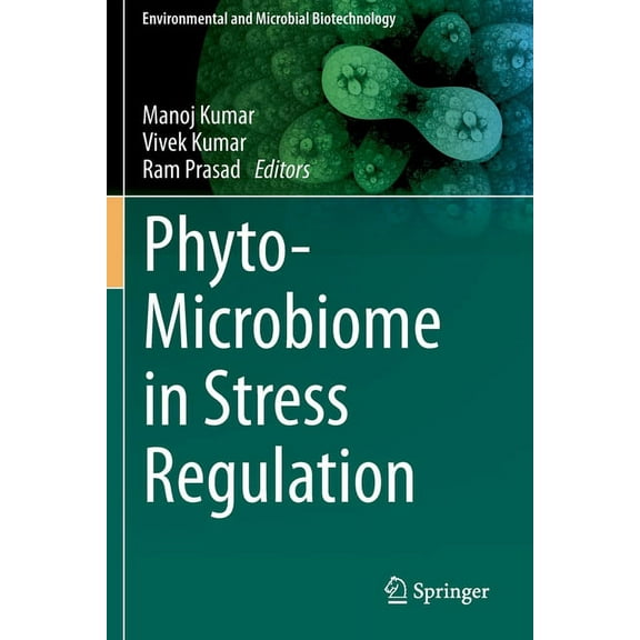 Environmental and Microbial Biotechnolog Phyto-Microbiome in Stress Regulation, (Paperback)