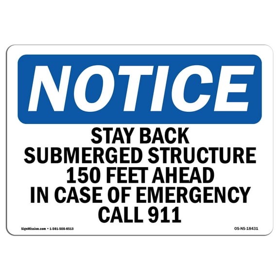 OSHA Notice Sign - Stay Back Submerged Structure 150 Feet Ahead | Plastic Sign | Protect Your Business, Work Site, Warehouse & Shop Area |  Made in the USA