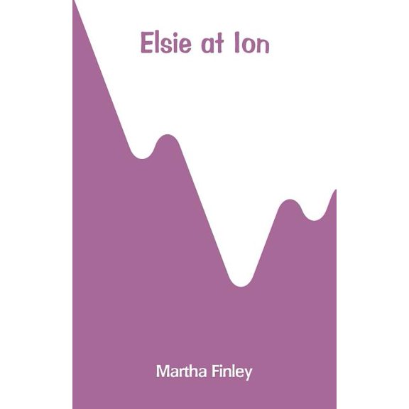 Elsie at Ion, (Paperback)