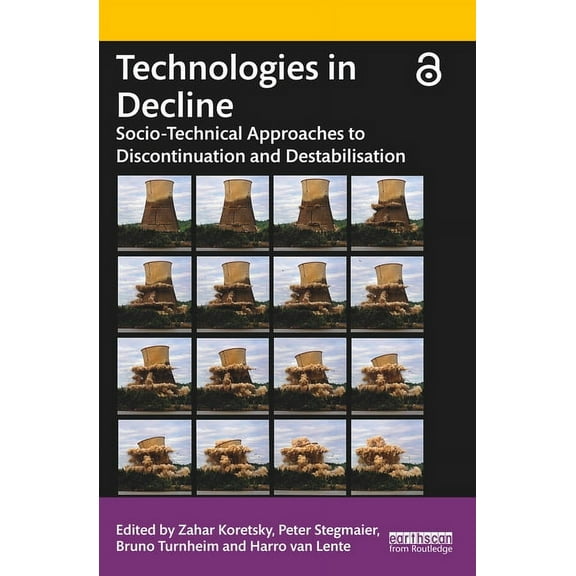 Technologies in Decline: Socio-Technical Approaches to Discontinuation and Destabilisation, (Paperback)