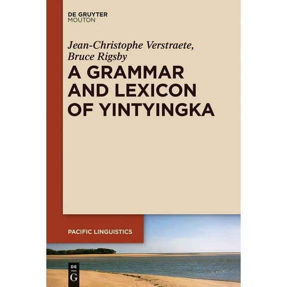 Pacific Linguistics [Pl] A Grammar and Lexicon of Yintyingka, Book 648, (Hardcover)