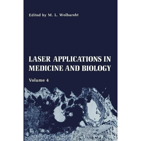 Laser Applications in Medicine and Biology: Volume 4, (Paperback)