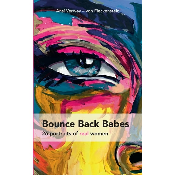 Bounce Back Babes : 26 word portraits of real women (Paperback)