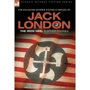 Jack London 2 - The Iron Heel and other stories (Hardcover)