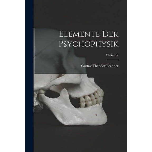 Elemente Der Psychophysik; Volume 2 (Paperback)