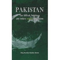 Pakistan Our Difficult Neighbour and India's Islamic Dimensions (Hardcover)