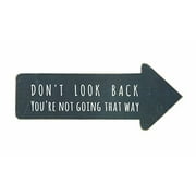 Creative Co-Op Wooden Arrow Shape Don't Look Back You're Not Going That Way Wall Sign