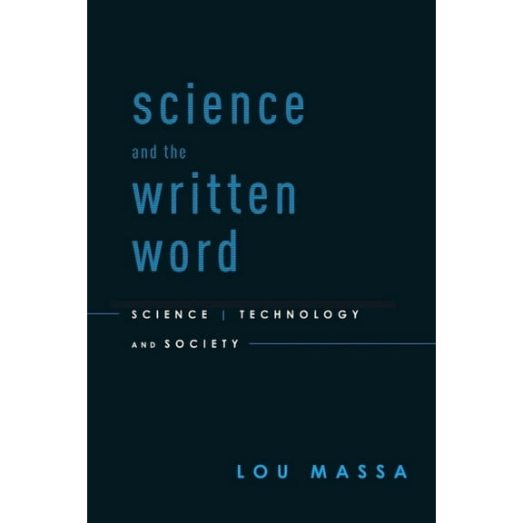 Science and the Written Word: Science, Technology, and Society, (Paperback)