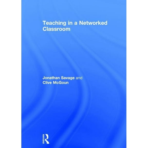 Teaching in a Networked Classroom, (Hardcover)