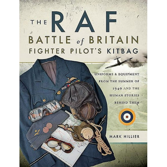 The RAF Battle of Britain Fighter Pilot's Kitbag (Paperback)