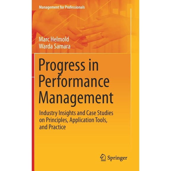 Management for Professionals Progress in Performance Management: Industry Insights and Case Studies on Principles, Application Tools, and Practice, (Hardcover)