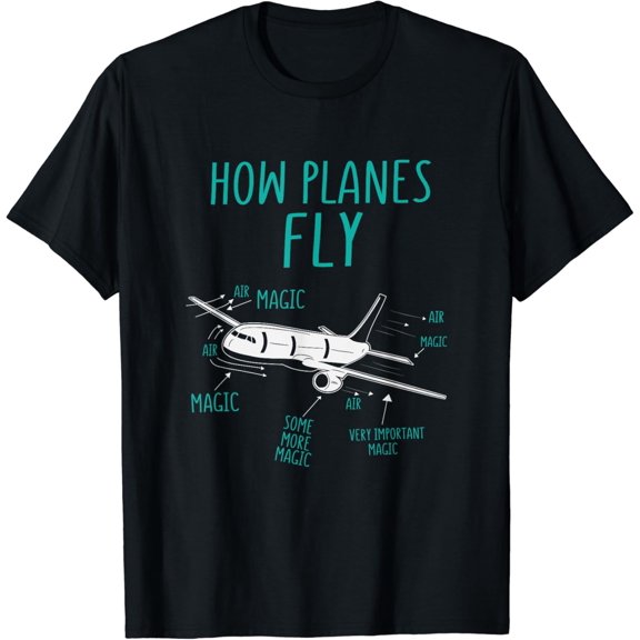 How Planes Fly Funny Airplane Pilot Magic T-Shirt mens t shirt,black,women,funny,misfits,men,journey
