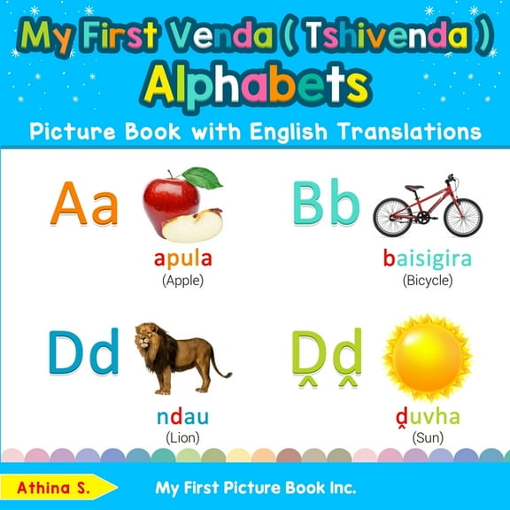 Teach & Learn Basic Venda ( Tshivenda ) My First Venda ( Tshivenda ) Alphabets Picture Book with English Translations: Bilingual Early Learning & Easy Teaching , Book 1, (Paperback)