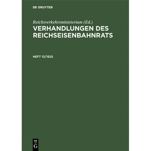 Verhandlungen Des Reichseisenbahnrats. Heft 13/1925, (Hardcover)