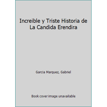 Increible y Triste Historia de La Candida Erendira (Paperback - Used) 9500700921 9789500700924