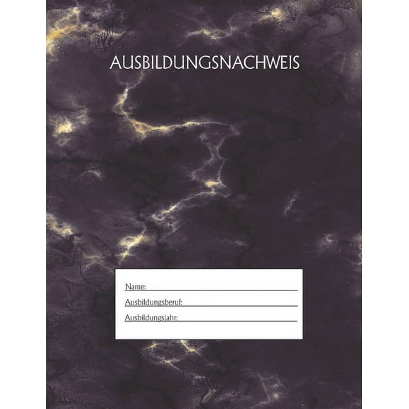 Ausbildungsnachweis: Berichtsheft Ausbildung / Ausbildungsnachweisheft täglich/wöchentlich / ausreichend für 1 Lehrjahr / 1Woche je Seite/ Montag bis Sonntag / Motiv Schwarz Marmor (Paperback)