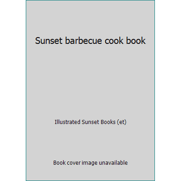 Pre-Owned Sunset barbecue cook book (Paperback) 0376020776 9780376020772