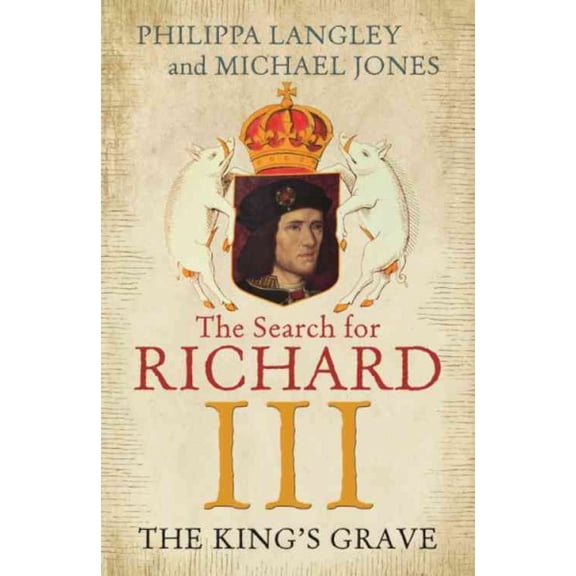 King's Grave : The Search for Richard III