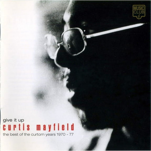 Curtis Mayfield – Give It Up: The Best Of The Curtom Years 1970 - 77 (CD)