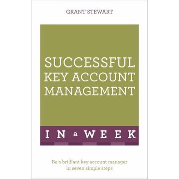 Pre-Owned Successful Key Account Management in a Week: Teach Yourself (Paperback) 1473608546 9781473608542